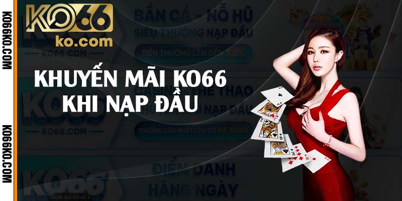 Khuyến mãi KO66 khi nạp đầu 